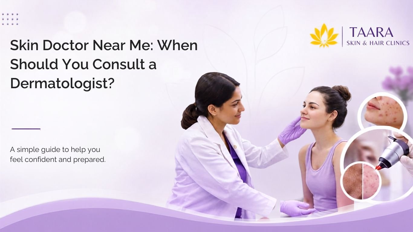 Skin Doctor Near Me: When Should You Consult a Dermatologist?