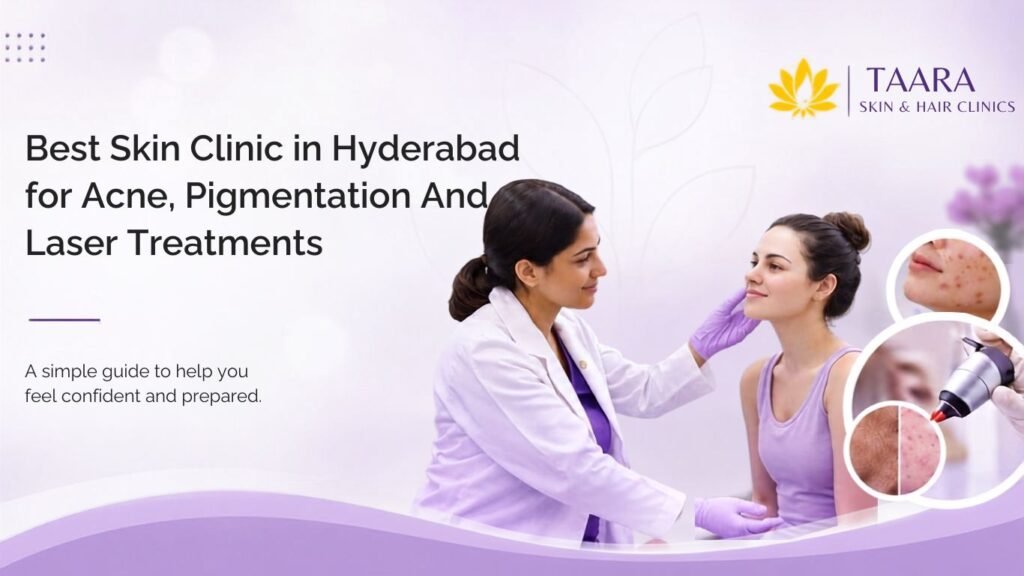 Best Skin Clinic in Hyderabad for Acne, Pigmentation And Laser Treatments